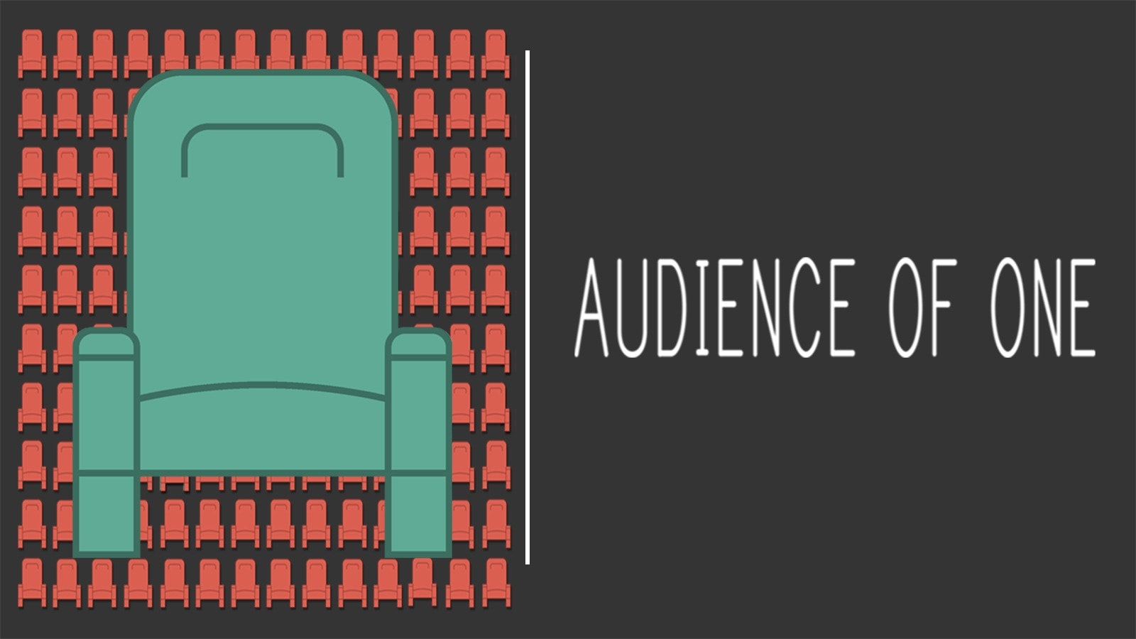 Audience of One