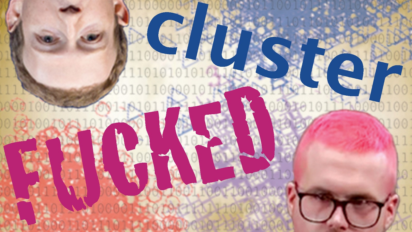 Cluster fucked