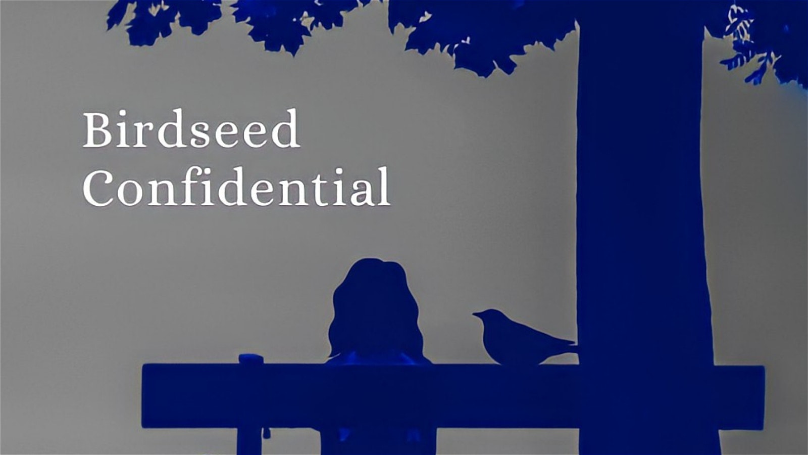 Birdseed Confidential